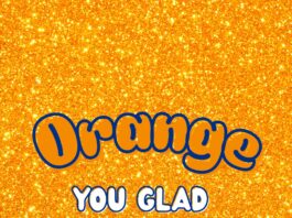 Orange You Glad